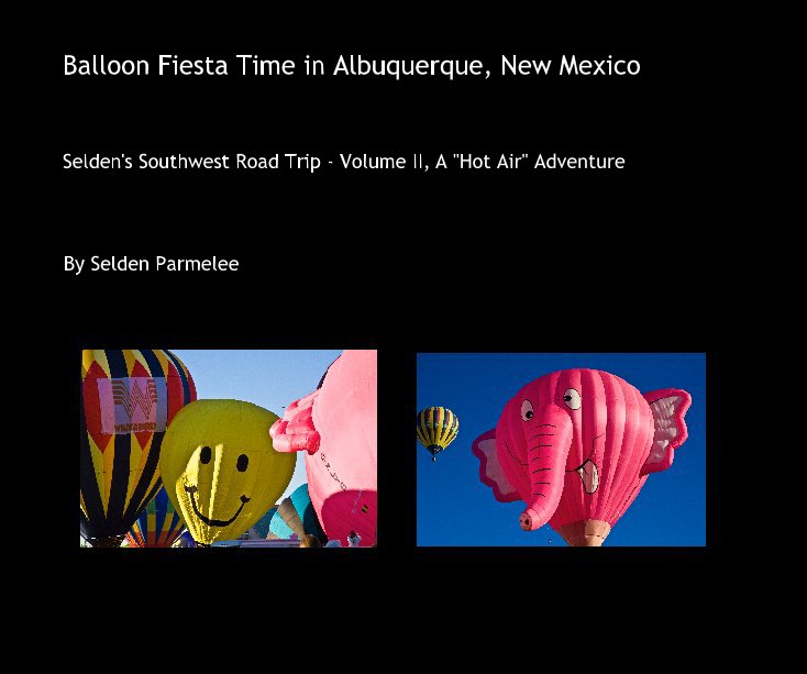 View Balloon Fiesta Time in Albuquerque, New Mexico by Selden Parmelee