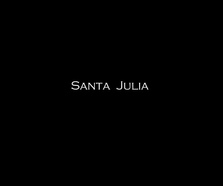 View Santa Julia by Sarah Shepard