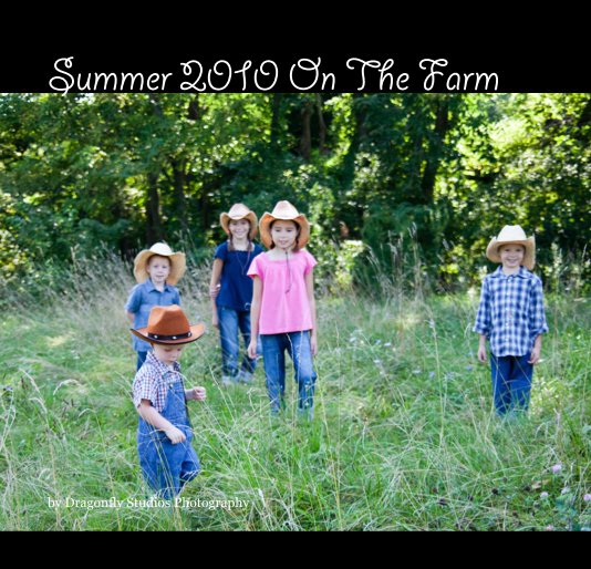 View Summer 2010 On The Farm by Dragonfly Studios Photography