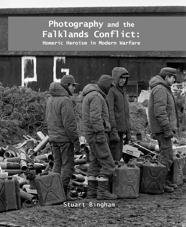 View Photography and the Falklands Conflict by Stuart Bingham