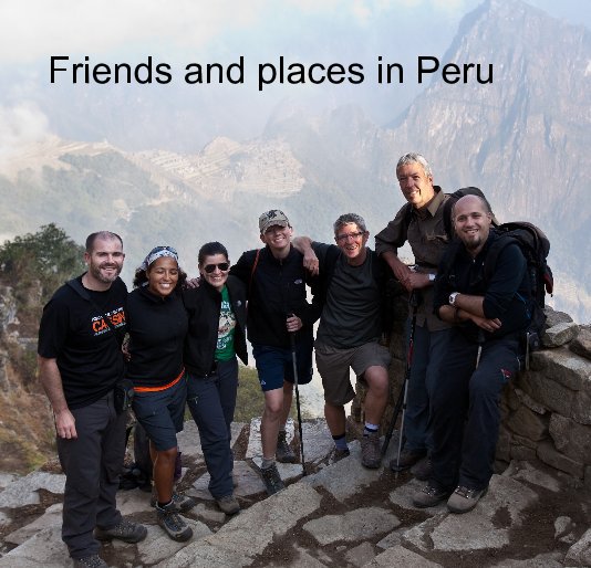 View Friends and places in Peru by Tom Robson