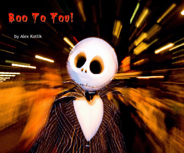 View Boo To You! by Alex Kotlik