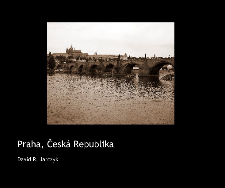 Ver Praha, Česká Republika por David R. Jarczyk