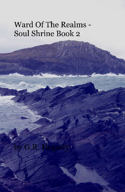 View Ward Of The Realms - Soul Shrine Book 2 by G.R. Hegarty