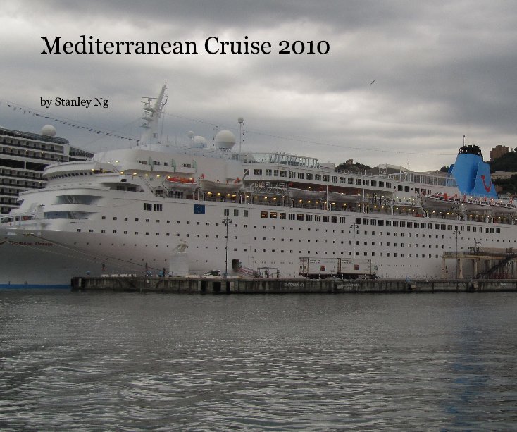 View Mediterranean Cruise 2010 by Stanley Ng