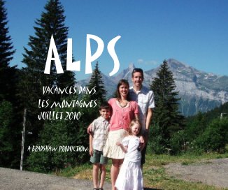 ALPS Vacances dans les montagnes Juillet 2010 a Bradshaw production book cover