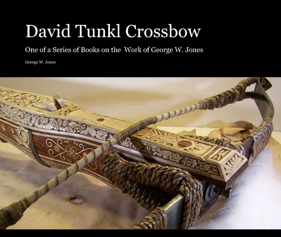 View David Tunkl Crossbow by George W. Jones
