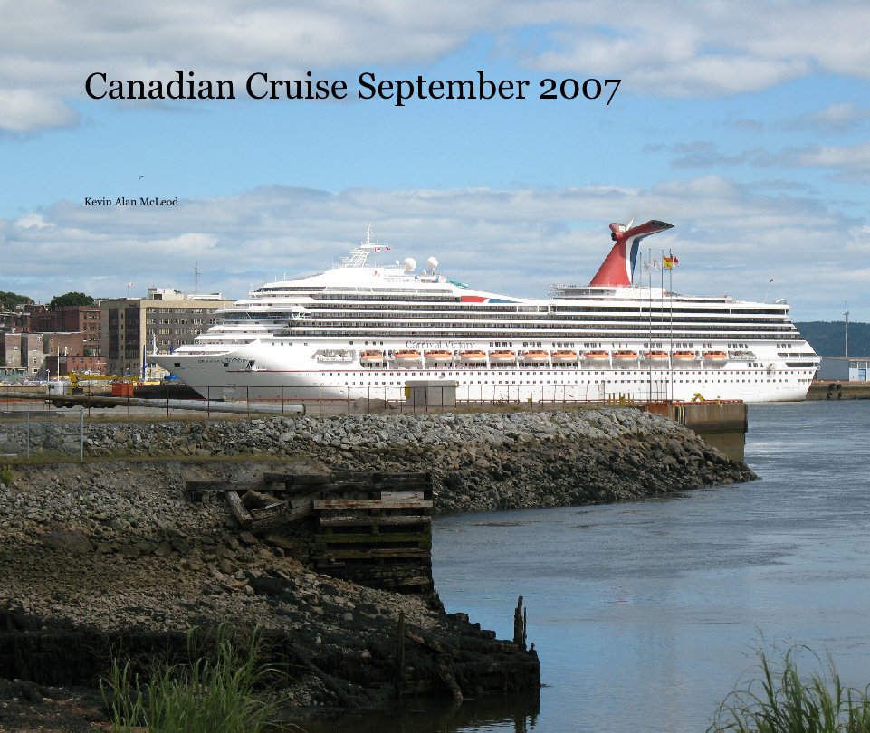 View Canadian Cruise September 2007 by Kevin Alan McLeod