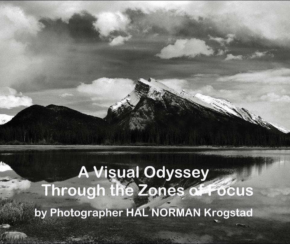 View A Visual Odyssey  Through the Zones of Focus by Photographer HAL NORMAN Krogstad