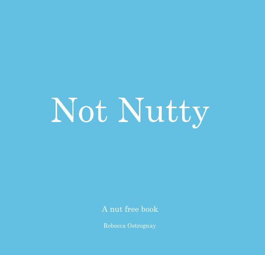 Ver Not Nutty por Rebecca Ostrognay