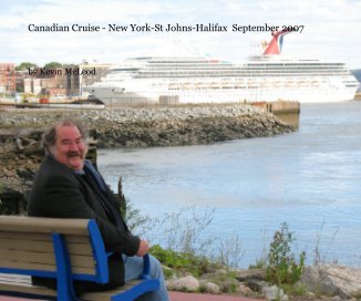 Canadian Cruise - New York-St Johns-Halifax  September 2007 book cover