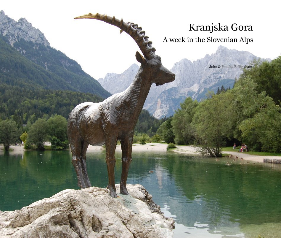 Bekijk Kranjska Gora A week in the Slovenian Alps op John & Pauline Bellingham