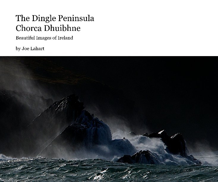 View The Dingle Peninsula Chorca Dhuibhne by Joe Lahart