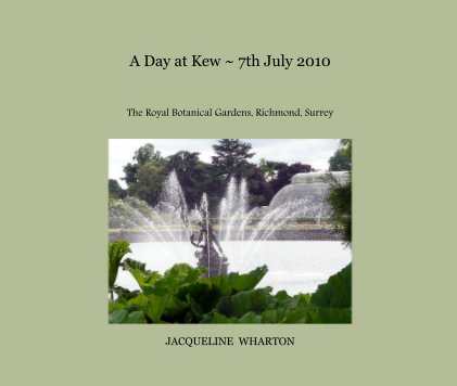 A Day at Kew ~ 7th July 2010 book cover