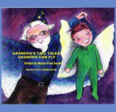 Grandpa's Tall Tales: Grandpa Can Fly book cover