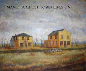 Mavie - A Ghost Town Lives On book cover