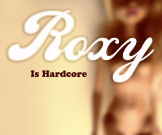 Roxy is Hardcore book cover