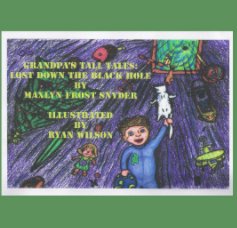 Grandpa's Tall Tales:  Lost Down the Black Hole book cover