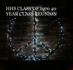 HHS CLASS OF 1970 40 YEAR CLASS REUNION book cover
