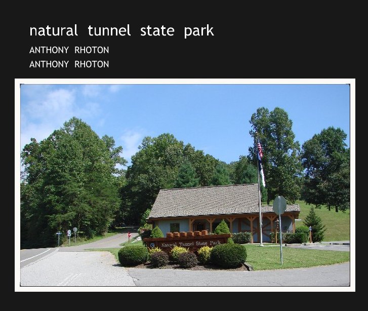 Bekijk natural  tunnel  state  park op ANTHONY  RHOTON