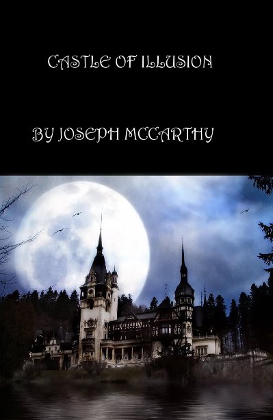 View CASTLE OF ILLUSION  Series by JOSEPH MCCARTHY