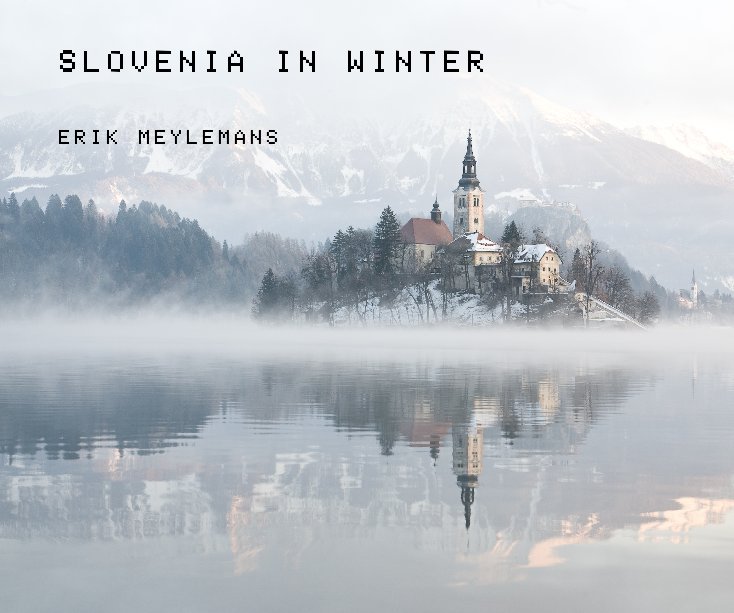 Ver SLOVENIA IN WINTER por ERIK MEYLEMANS