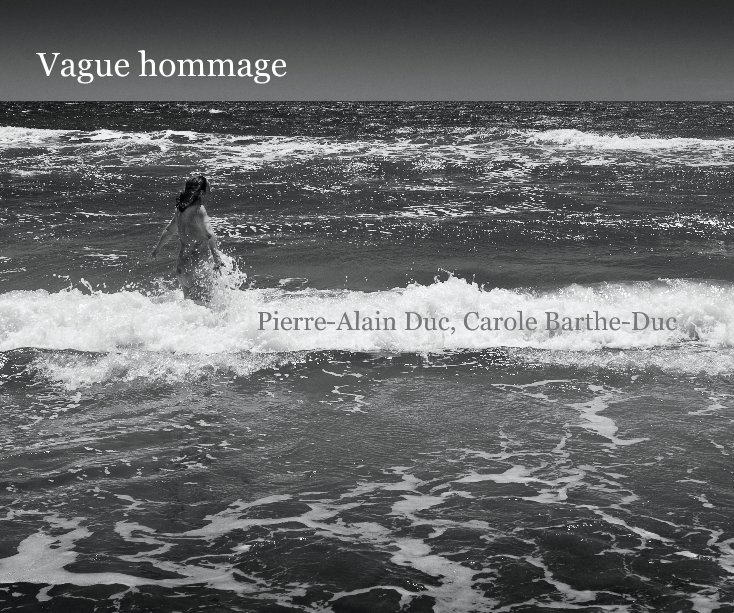 View Vague hommage by Pierre-Alain Duc