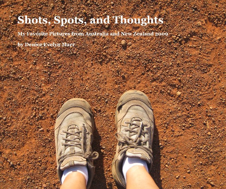 Ver Shots, Spots, and Thoughts por Denice Evelyn Marr