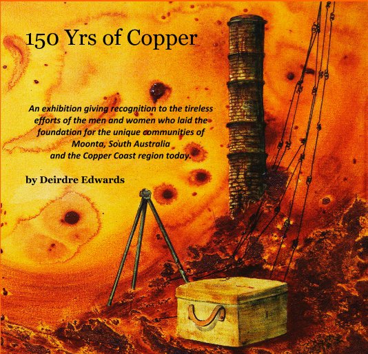 View 150 Yrs of Copper by Deirdre Edwards