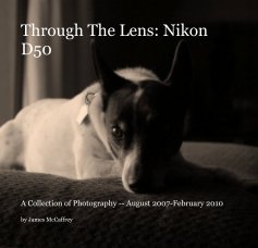 Through The Lens: Nikon D50 book cover