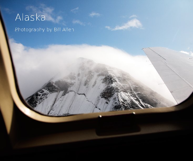 View Alaska by Bill Allen