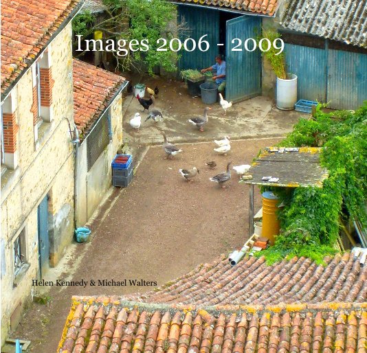 Ver Images 2006 - 2009 por Helen Kennedy & Michael Walters