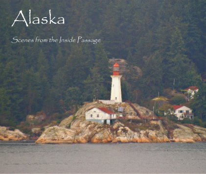 Alaska Scenes from the Inside Passage book cover