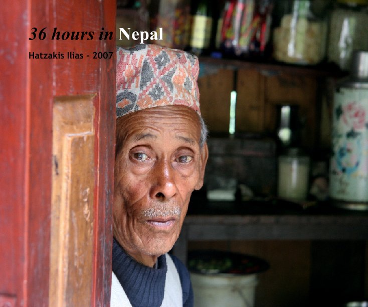 View 36 hours in Nepal by Ilias Hatzakis