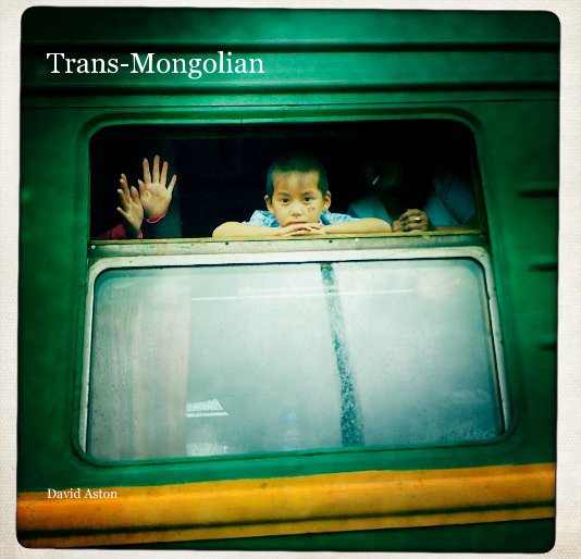 Ver Trans-Mongolian por David Aston