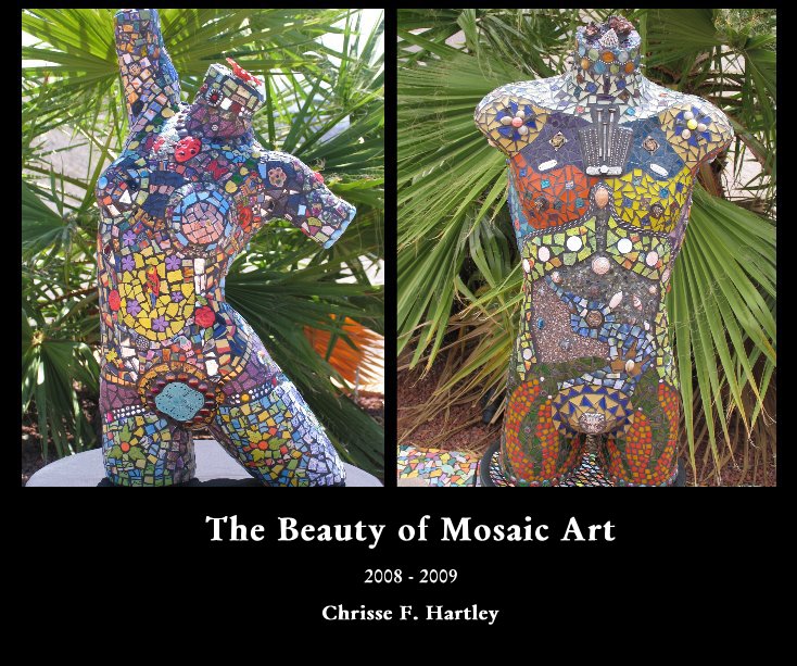 The Beauty of Mosaic Art nach Chrisse F. Hartley anzeigen