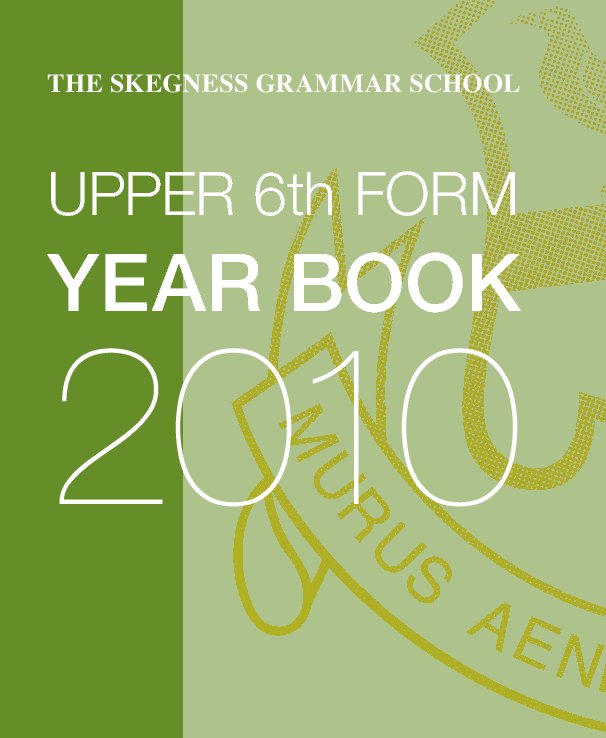 View 2010 Year Book by Students of the Upper 6th 2010