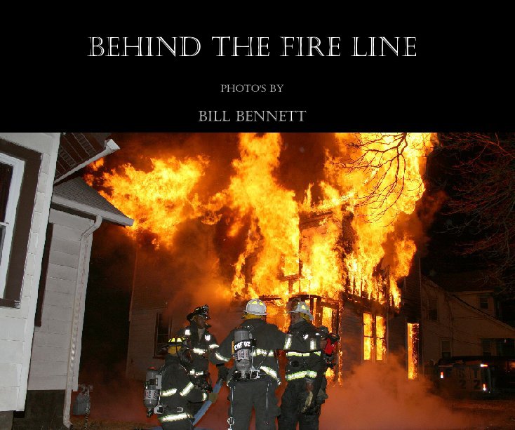 View Behind The Fire Line by BILL BENNETT