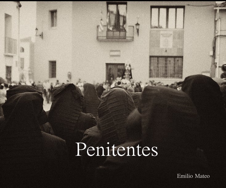 Ver Penitentes por Emilio Mateo