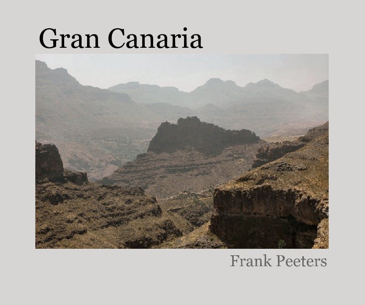 View Gran Canaria- by Frank Peeters by Frank Peeters
