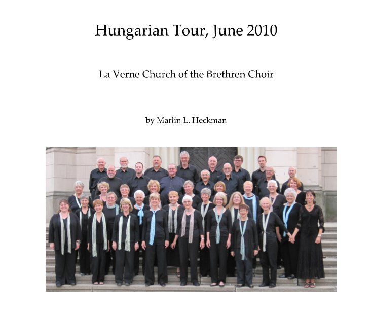 Ver Hungarian Tour, June 2010 por Marlin L. Heckman