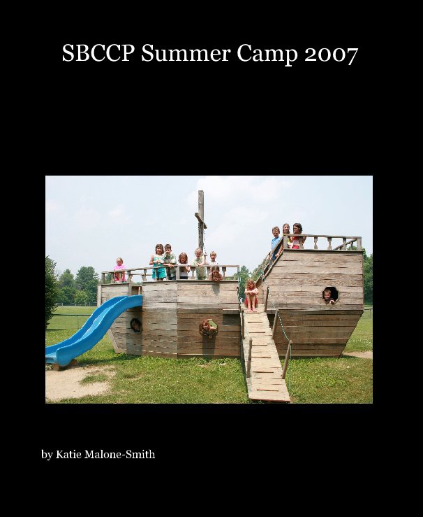 Ver SBCCP Summer Camp 2007 por Katie Malone-Smith