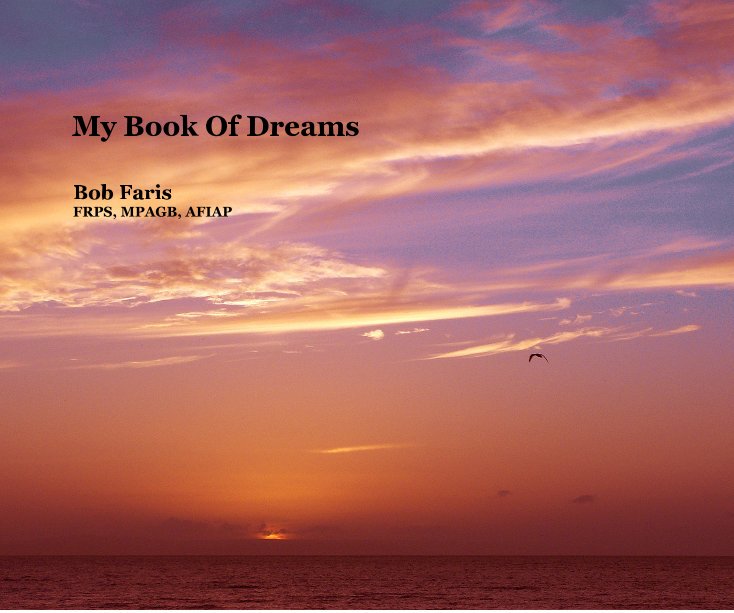 View My Book Of Dreams by Bob Faris FRPS, MPAGB, AFIAP