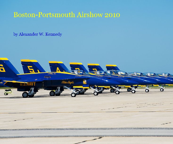 Boston-Portsmouth Airshow 2010 nach Alexander W. Kennedy anzeigen