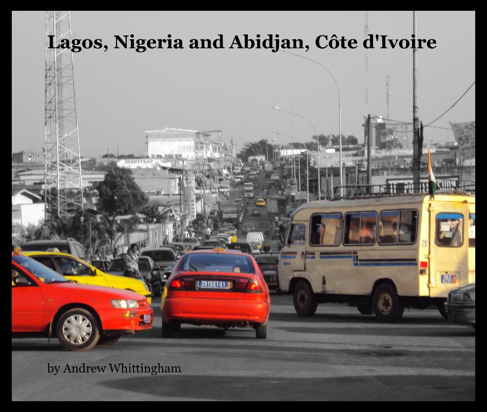 View Lagos, Nigeria and Abidjan, Côte d'Ivoire by Andrew Whittingham