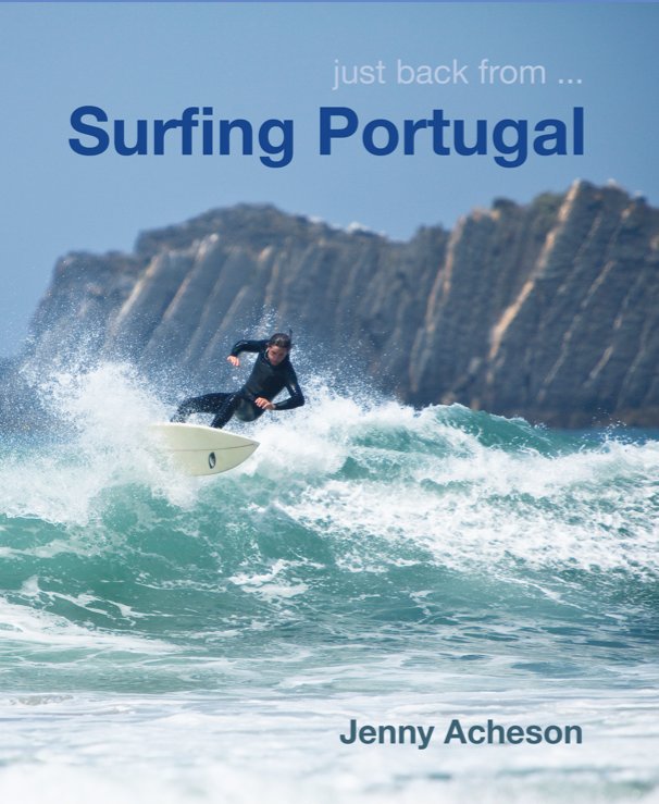 View Surfing Portugal by Jenny Acheson