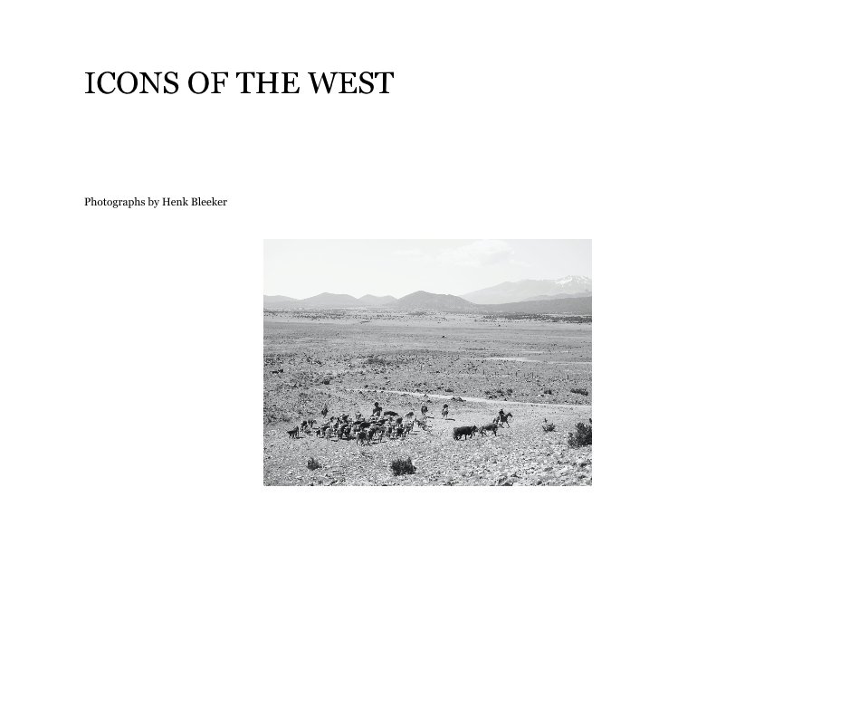 View ICONS OF THE WEST by Photographs by Henk Bleeker