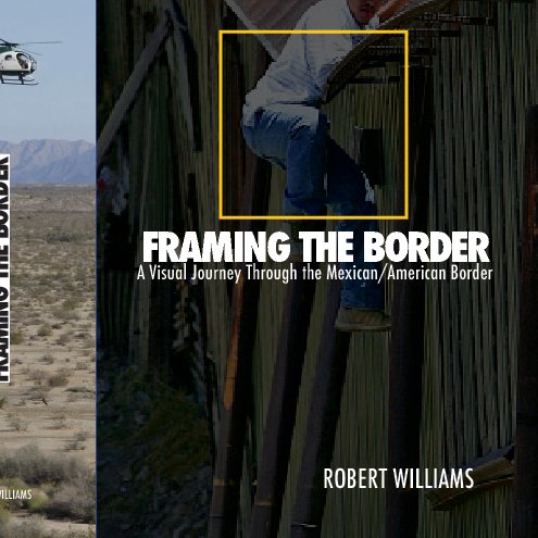 Ver Framing the Border por Robert Williams