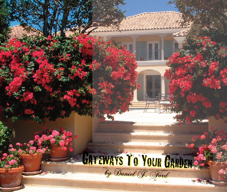 View Gateways To Your Garden by Daniel J. Ford