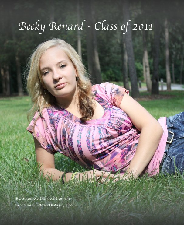 View Becky Renard - Class of 2011 by By: Susan Hostetler Photography www.SusanHostetlerPhotography.com